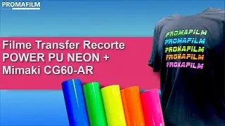 Filme Transfer Recorte POWER PU NEON + Mimaki CG-60AR - Plotter de Recorte de alta performance.