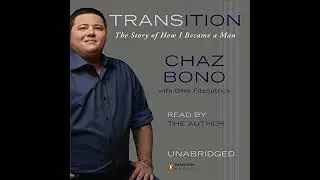 Transition: The Story of How I Became a Man by Chaz Bono | Full Audiobook