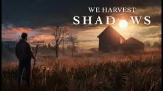 We Harvest Shadows - scary clip