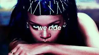 𝐫𝐢𝐡𝐚𝐧𝐧𝐚 // 𝐰𝐞 𝐫𝐢𝐝𝐞 (𝐬𝐥𝐨𝐰𝐞𝐝 & 𝐫𝐞𝐯𝐞𝐫𝐛)