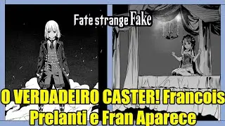 O VERDADEIRO CASTER! Francois Prelanti e Fran Aparece - Chapter 16.3 - Fate/strange Fake Mangá PTBR
