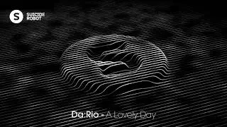 Da:Rio - A Lovely Day (Deep House / House | Suicide Robot)