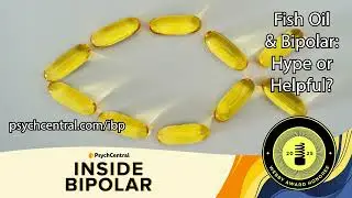 Fish Oil and Bipolar: Hype or Helpful?