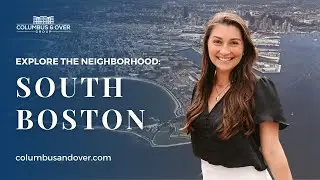 Explore the Neighborhood: South Boston