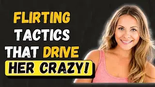 5 Flirting Techniques that makes Girls go Crazy | Dating | Attraction | Psychology | Relationship