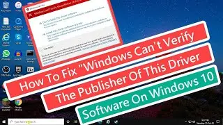 How To Fix Windows Can&rsquo;t Verify The Publisher Of This Driver Software On Windows 10