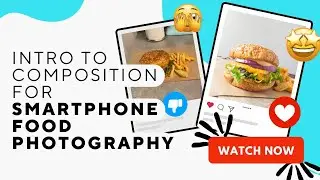 What You Need To Know About Composition For Food Photography (Lesson 5)