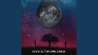 Overthinking (feat. Millz BeenAHunnit & Jaaymorereal)