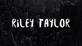 Riley Taylor - Fear