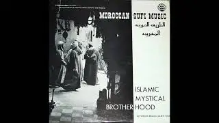 Moroccan Sufi Music (Islamic Mystical Brotherhood)