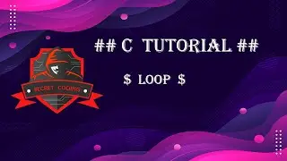 #8 What is Loop With Types In C Language || C Language Tutorial || Hindi || By Secret Coding