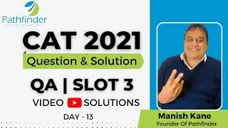 CAT 2021 Answer Key QA Slot 3 (Day-13) | Detailed CAT 2021 Question & Answer with Solution