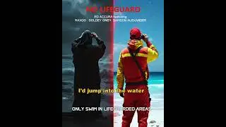 NO LIFEGUARD - Ed Accura - ft Maxoo,  Goldey One4, Samson Alexander