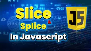 #16 Slice & Splice in JavaScript