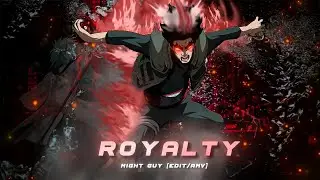 Might Guy - Royalty [Edit/AMV] 