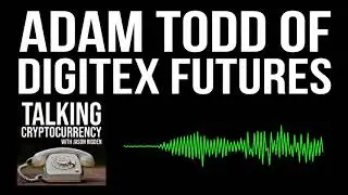 Adam Todd of Digitex Futures