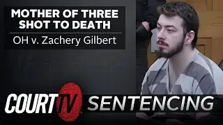 LIVE: OH v. Zachery Gilbert, Sentencing | Mother of Three Shot to Death