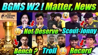 BGMS Week 2 Details 😮 Scout-Jonny Again, Troll Banter 😳 Slot Deserve Matter ! News 