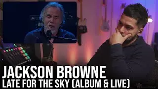 First time listening to Jackson Browne's Late for the Sky