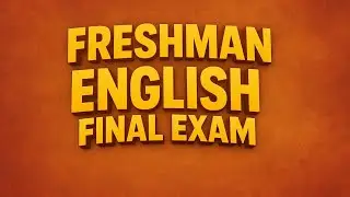 FRESHMAN ENGLISH FINAL EXAM 