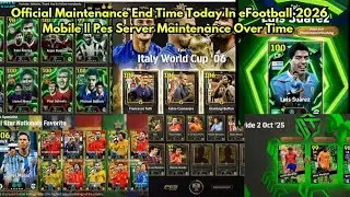 Today Official Maintenance End Time In eFootball 2026 Mobile || Pes Server Maintenance End Time 💥🪄