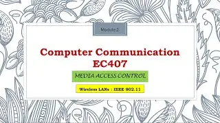 Part 1 | MAC | Wireless LAN : IEEE 802.11 | Computer Communication | Module 2 | S7 | BTECH | KTU