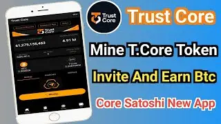 🔥 Start Mining & Earning Instantly || Trust Core Mining Airdrop || Same As Core Satoshi