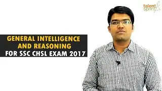 SSC CHSL Exam Refresher 2017 | General Intelligence and Reasoning | TalentSprint