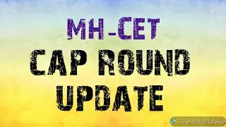 Mhtcet cap round, mhtcet new important update, mhtcet registration, counselling process.