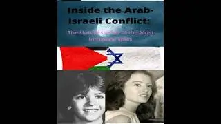 Inside The Arab-Israeli Conflict: The Untold Stories of the Most Intriguing Spies - Afiane Md