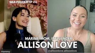 EP 4: Allison Love | Marine Muscle Mommy! @The_War_Podcast