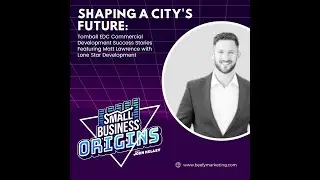 Shaping a City's Future: Tomball EDC Success Stories featuring Lone Star Development