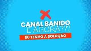 Canal BANIDO pelo youtube? Saiba o que fazer!