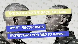WILEY IS BACK : Wiley recordings everything you need to know!! ESKI DANCE