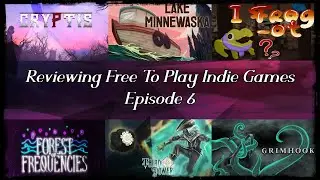 Reviewing Free to Play Indie Games Episode 6