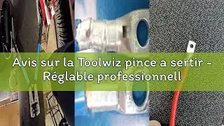 Avis sur la Toolwiz pince a sertir - R&eacute;glable professionnelle multicouche Cliquet de sertissage pinc