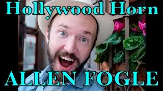I Spoke with a Hollywood Horn Player Allen Fogle