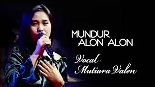 Mutiara Valen - Mundur Alon-Alon (versi koplo) | New Signal | New Signal Rock dangdut sukabumi