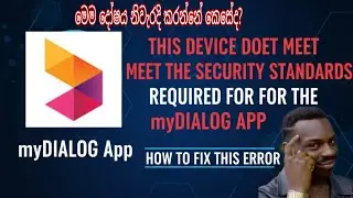 this device does not meet the security standards required for the mydialog app error fix || 💯working
