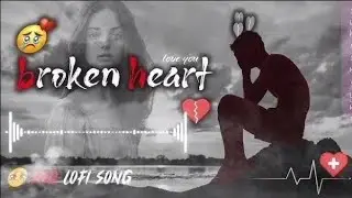 Heart Broken Sad Lofi Songs 💔 | Breakup Songs |  Hindi Emotional Sad Songs | Alone Mood Off Mix 2025