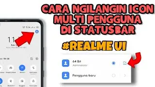 Cara hilangkan icon multi pengguna di statusbar | Realme UI