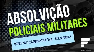 CRIME COMETIDO POR POLICIAL MILITAR CONTRA VÍTIMA CIVIL - QUEM JULGA?