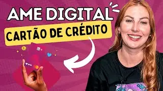 AME DIGITAL | CART&Atilde;O de CR&Eacute;DITO | Ser&aacute; que VALE a PENA?