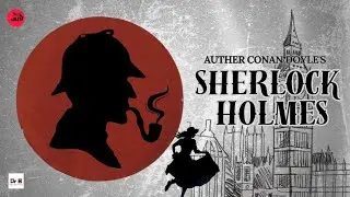 Sherlock Holmes by Sir Arthur Conan Doyle. A  thrilling detective story Announcement video.