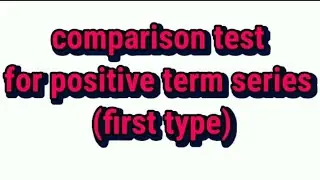 Comparison test for positive term series (first type), proof