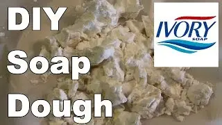 DIY Soap Dough - Ivory Soap Homemade Playdough