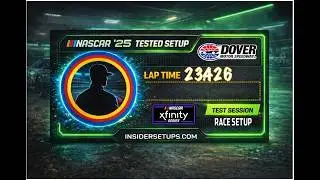 Dover Xfinity Setup | 23.426 Lap Time | NASCAR 25