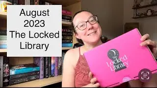 The Locked Library Unboxing August 2023 Happily Never After