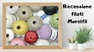 Recensione filati Morelfil