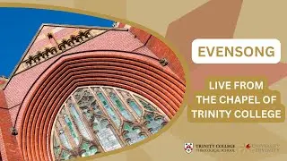 Evensong live from the Chapel of Trinity College, Melbourne
